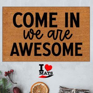 Come in we are awesome funny doormat, Cute Entry Doormats, Housewarming